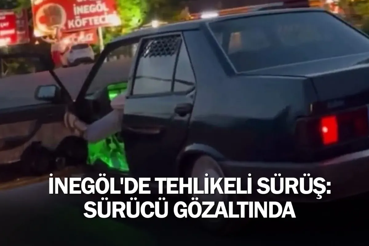 İnegöl'de Tehlikeli Sürüş: Sürücü Gözaltında