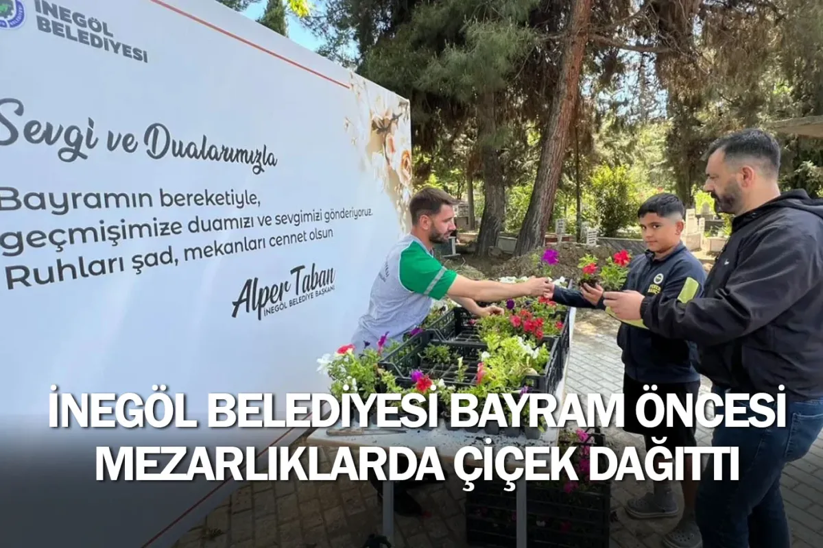 İnegöl Belediyesi Bayram Öncesi Mezarlıklarda Çiçek Dağıttı