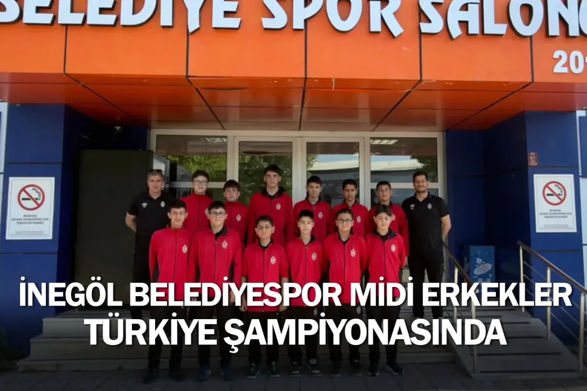 İnegöl Belediyespor Midi Erkekler Türkiye Şampiyonasında