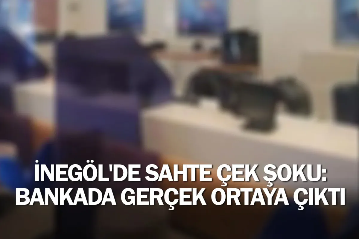 İnegöl'de Sahte Çek Şoku: Bankada Gerçek Ortaya Çıktı