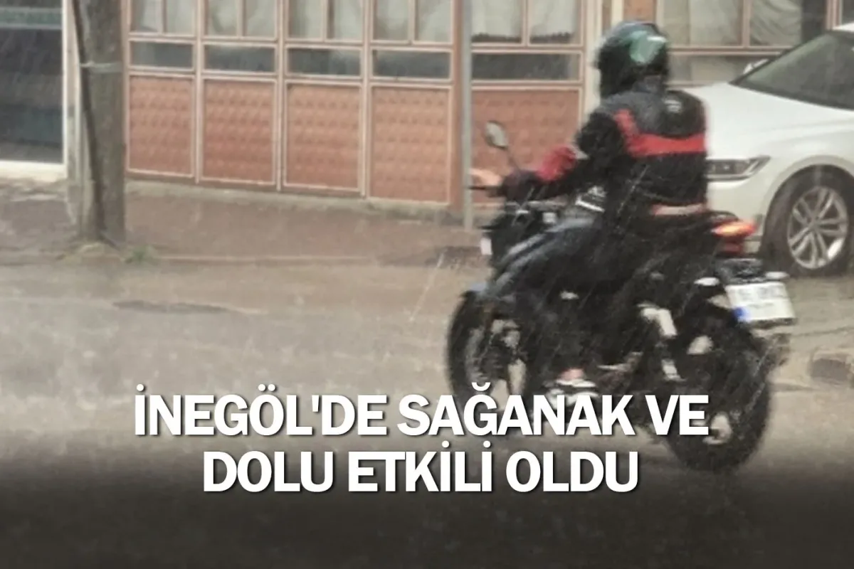 İnegöl'de sağanak ve dolu etkili oldu