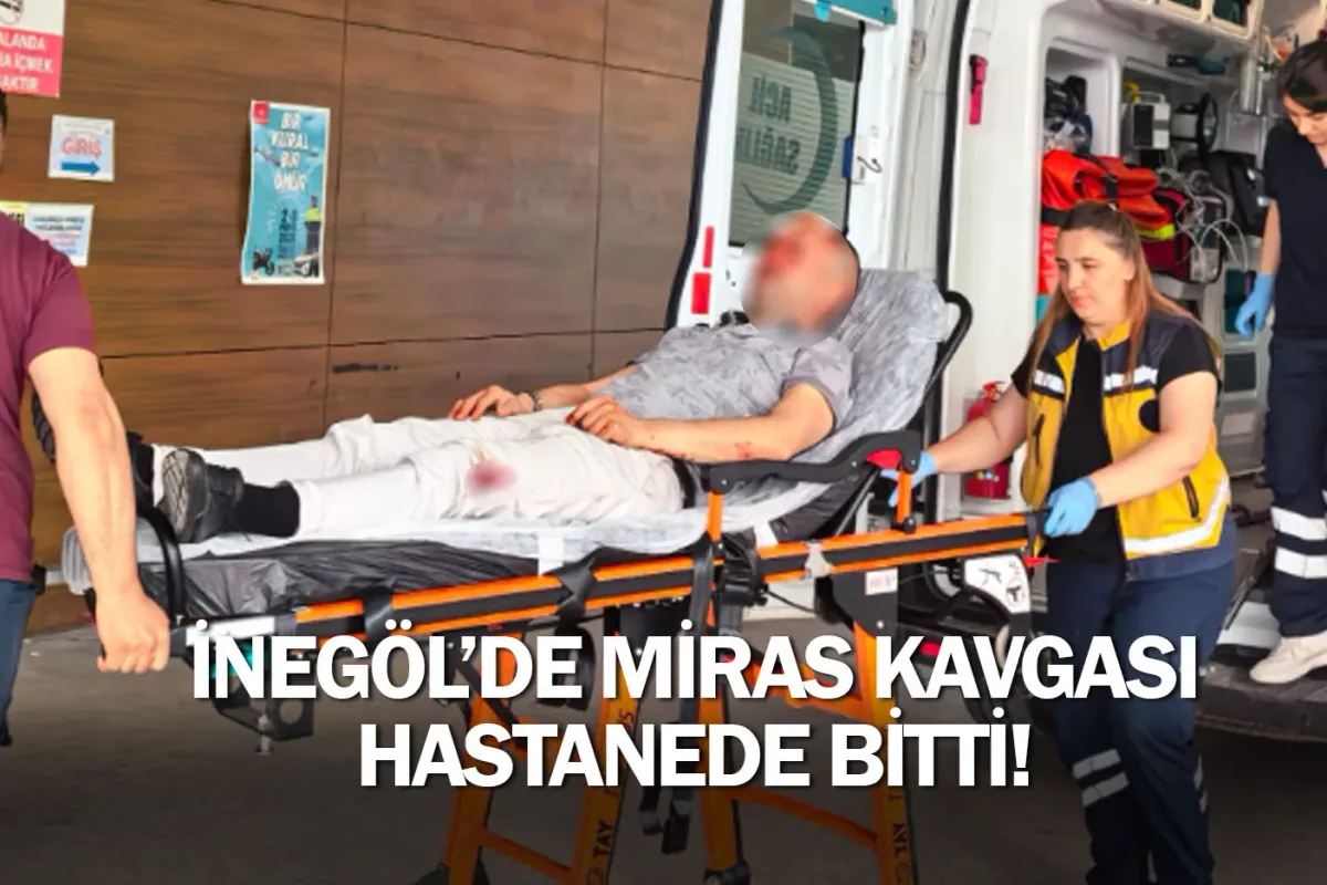 İnegöl'de miras kavgası hastanede bitti!