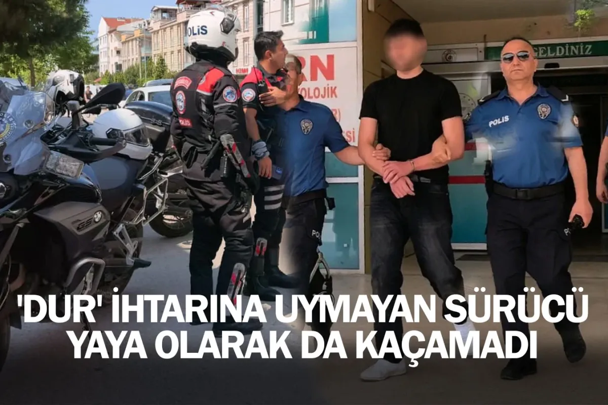 'Dur' ihtarına uymayan sürücü yaya olarak da kaçamadı