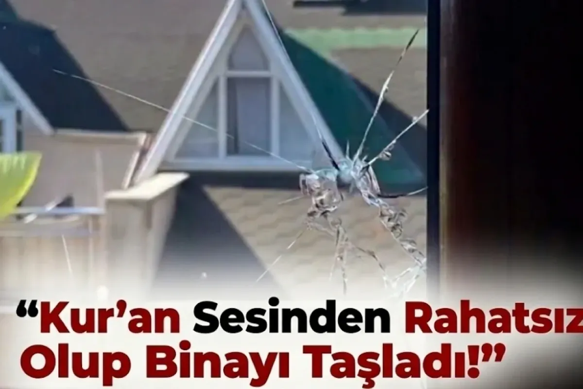 Kur'an sesinden rahatsız olup binayı taşladı!