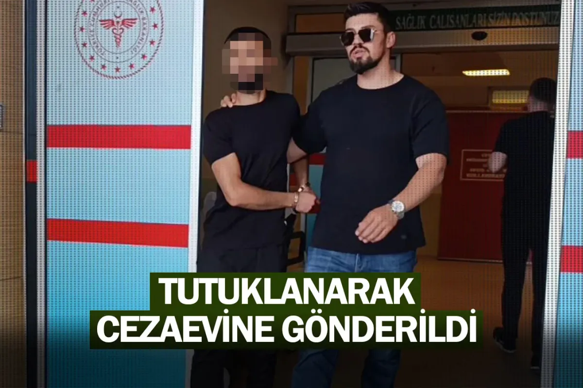Tutuklanarak cezaevine gönderildi