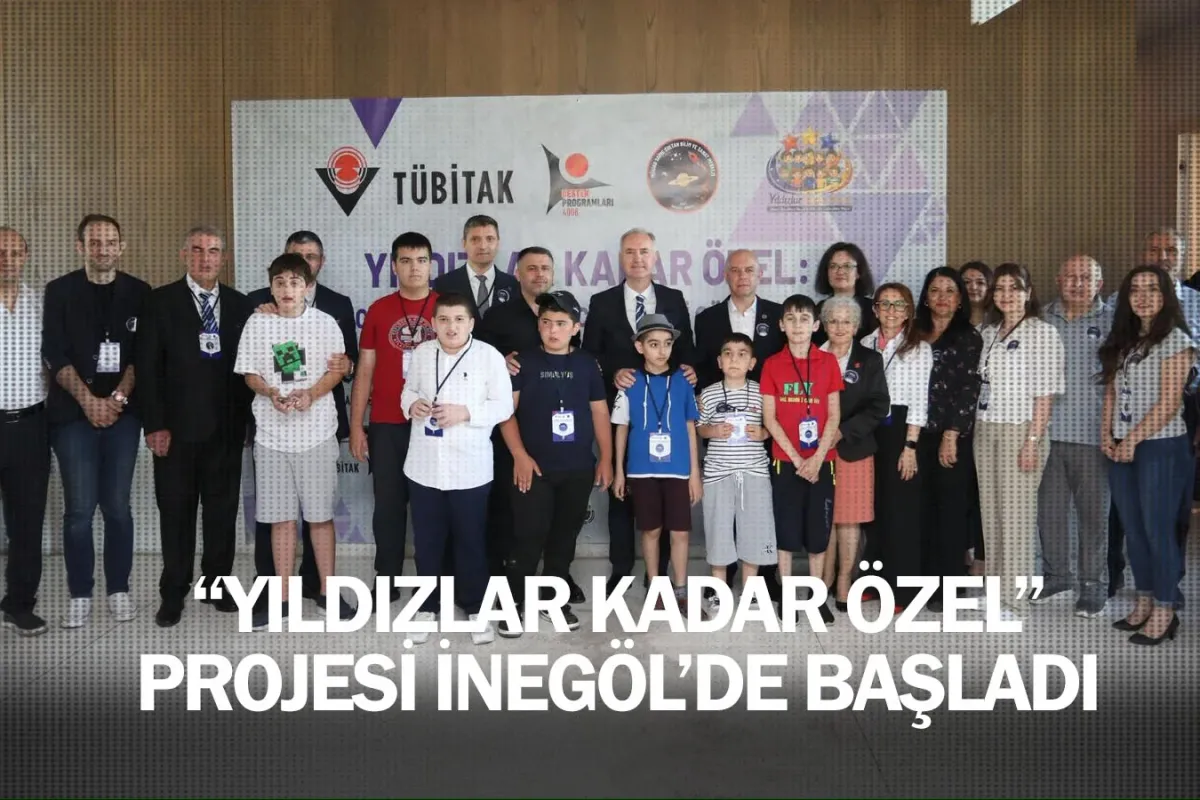 TÜBİTAK 4008 “Yıldızlar Kadar Özel” Projesi İnegöl'de Başladı