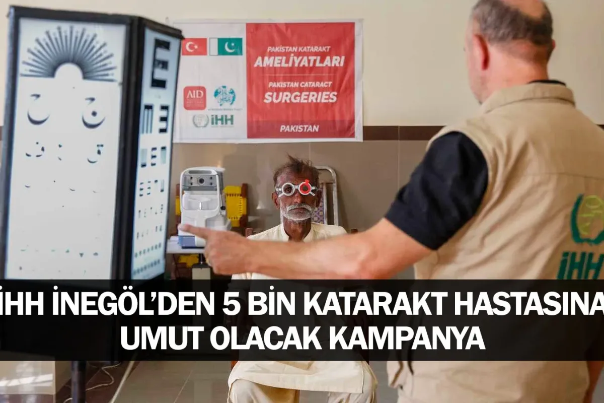 İHH İnegöl’den 5 bin katarakt hastasına, umut olacak kampanya