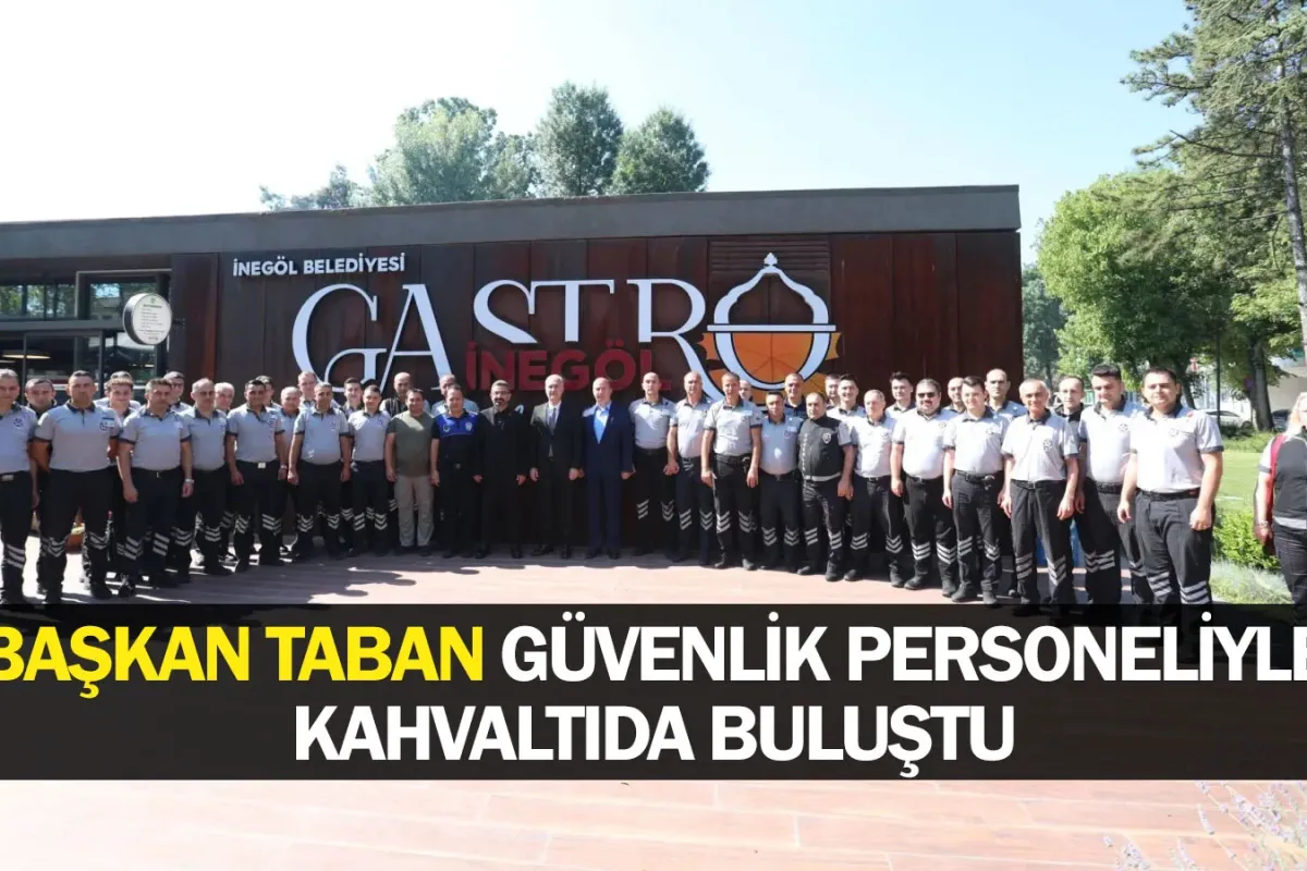 Başkan Taban Güvenlik Personeliyle Kahvaltıda Buluştu