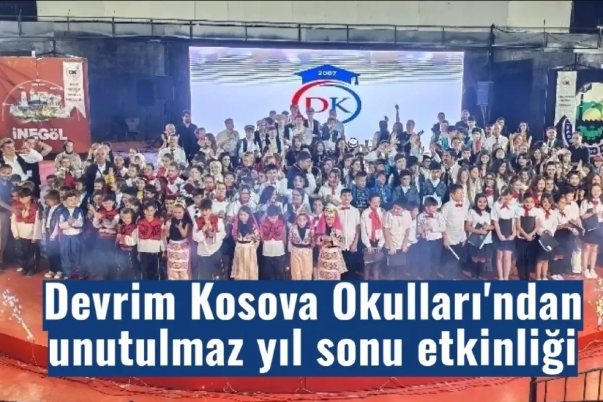 ​Devrim Kosova Okulları'ndan unutulmaz yıl sonu etkinliği