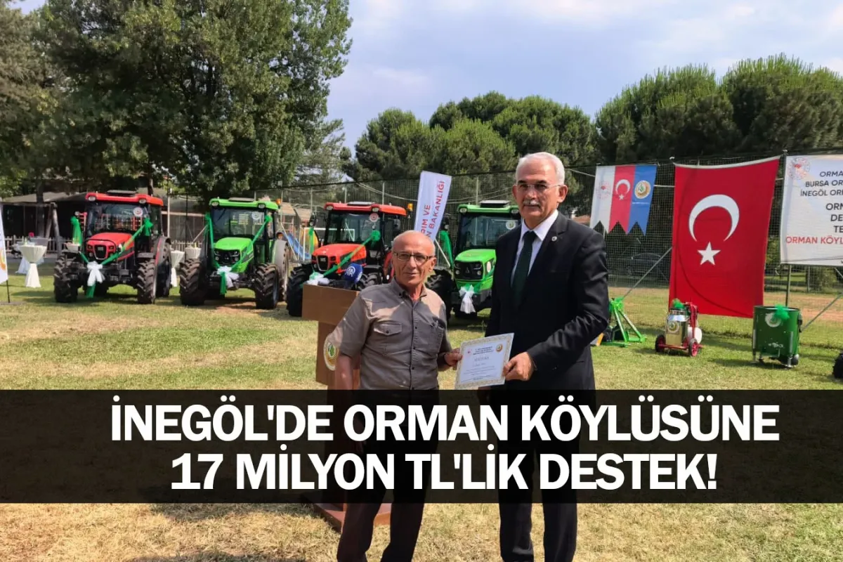 İnegöl'de orman köylüsüne 17 Milyon TL'lik destek!