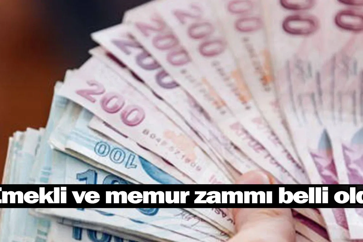 Emekli ve memur zammı belli oldu