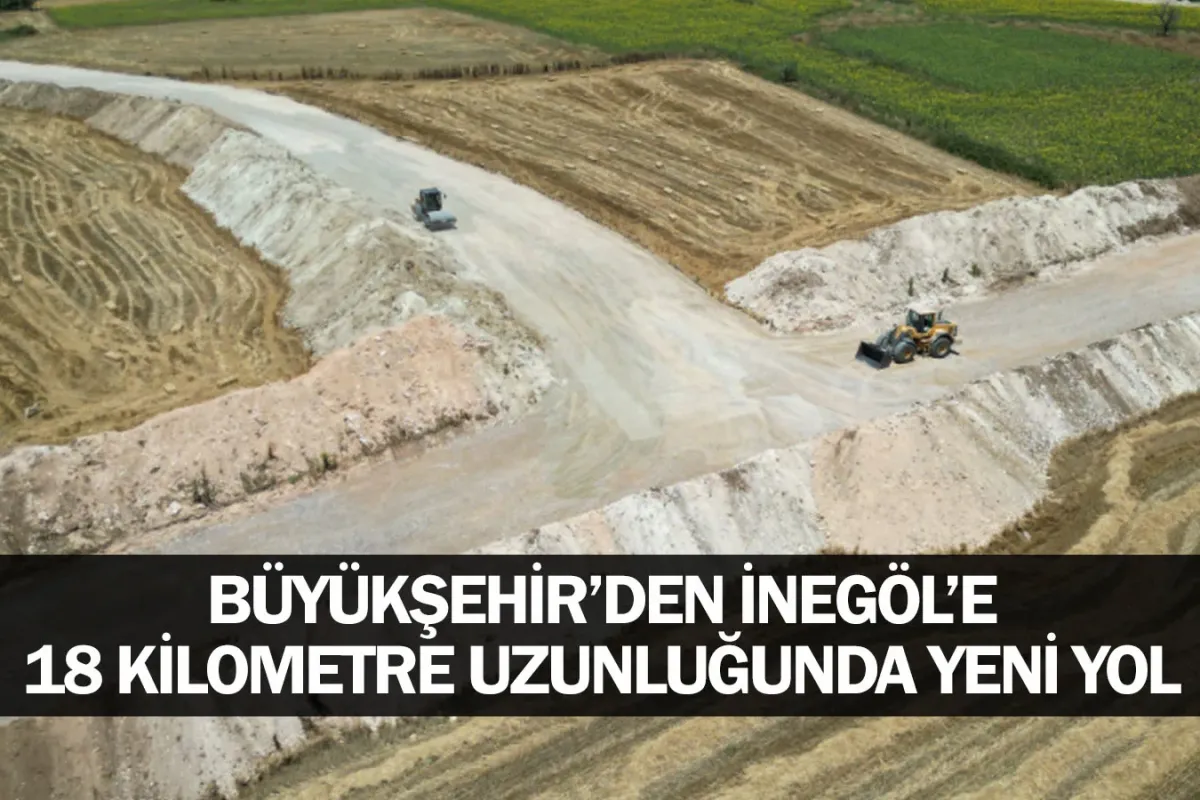 Büyükşehir’den İnegöl’e 18 kilometre uzunluğunda yeni yol