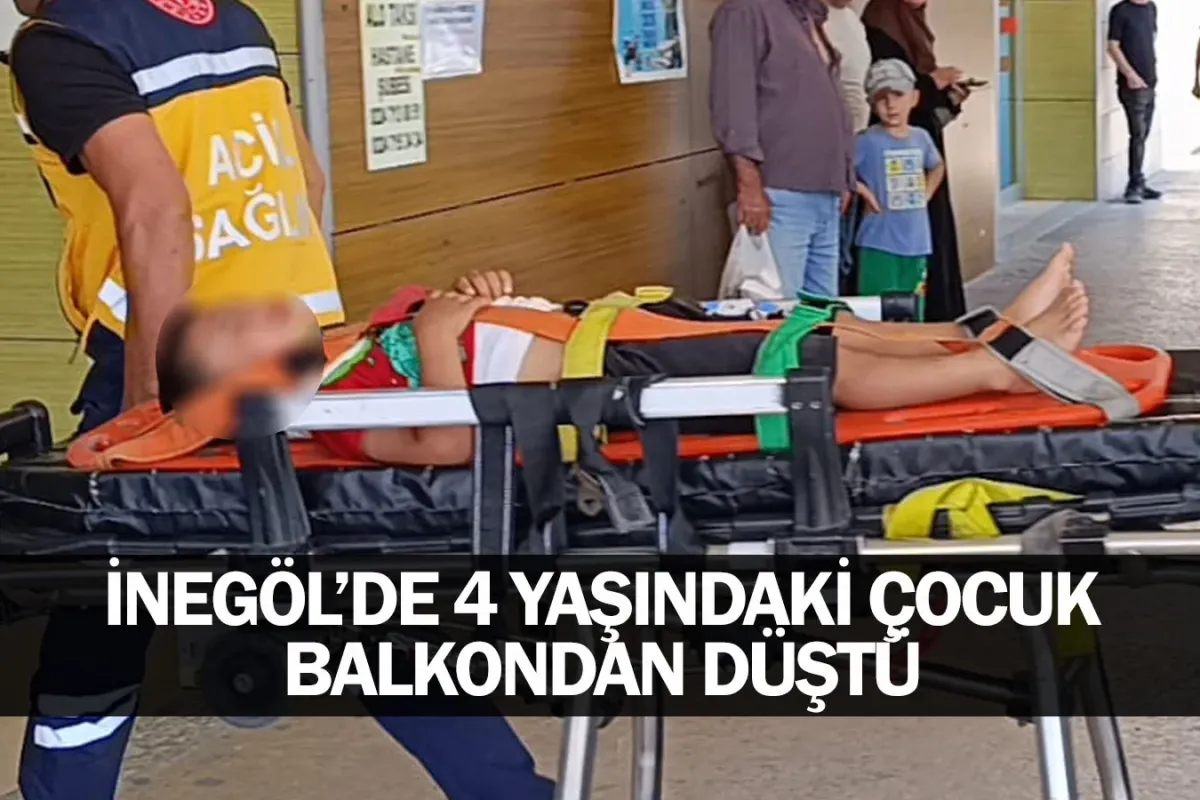 İnegöl'de 4 yaşındaki çocuk balkondan düştü