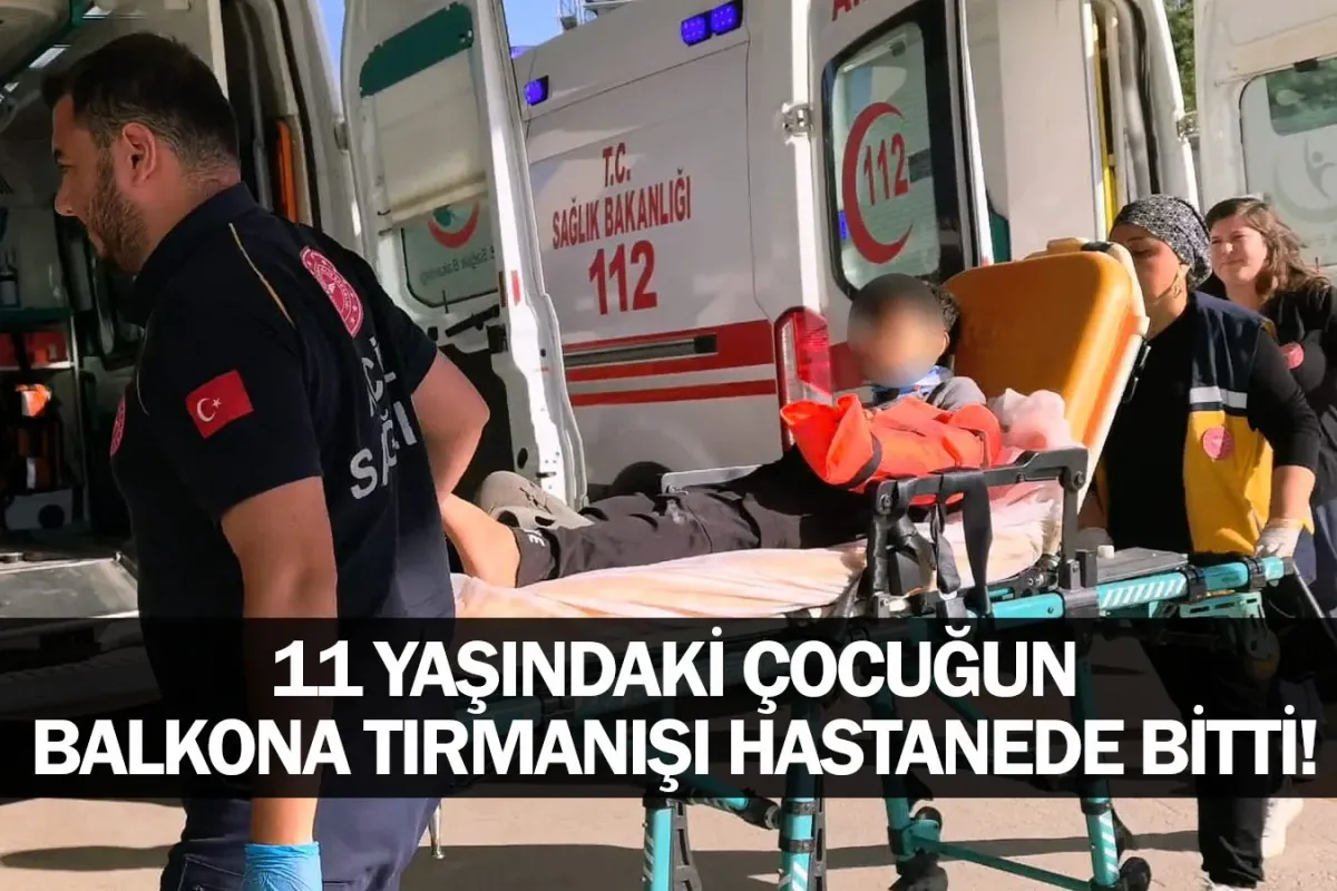 11 Yaşındaki Çocuğun Balkona Tırmanışı Hastanede Bitti