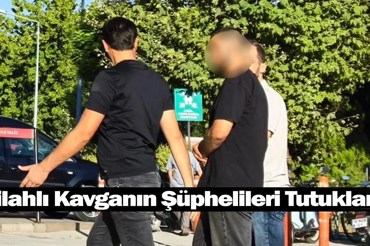 Silahlı Kavganın Şüphelileri Tutuklandı