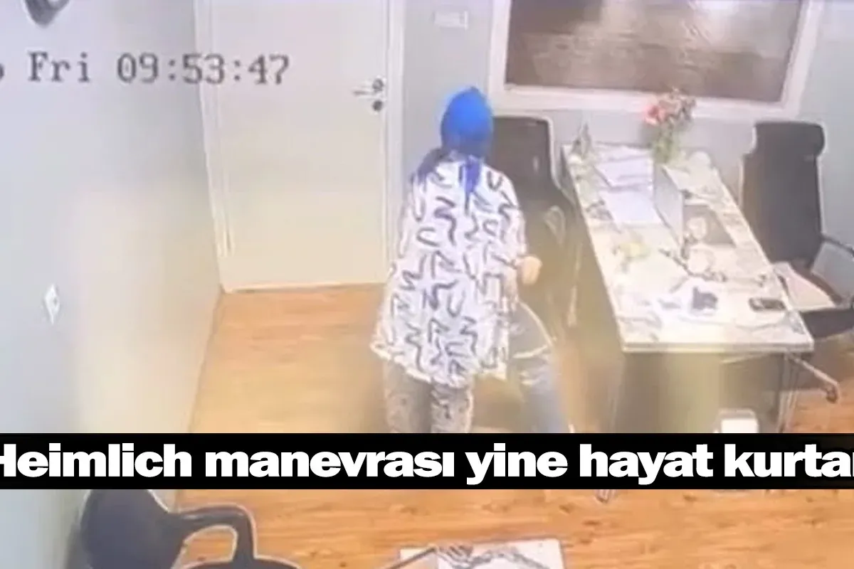 Heimlich manevrası yine hayat kurtardı