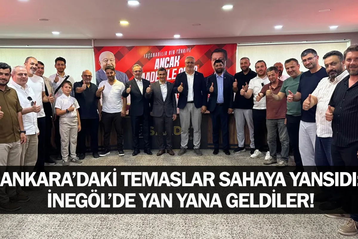 Ankara’daki Temaslar Sahaya Yansıdı: İnegöl’de Yan Yana Geldiler!