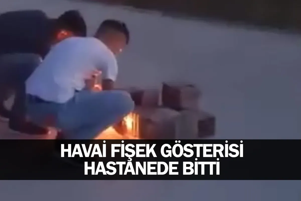 Havai fişek gösterisi hastanede bitti
