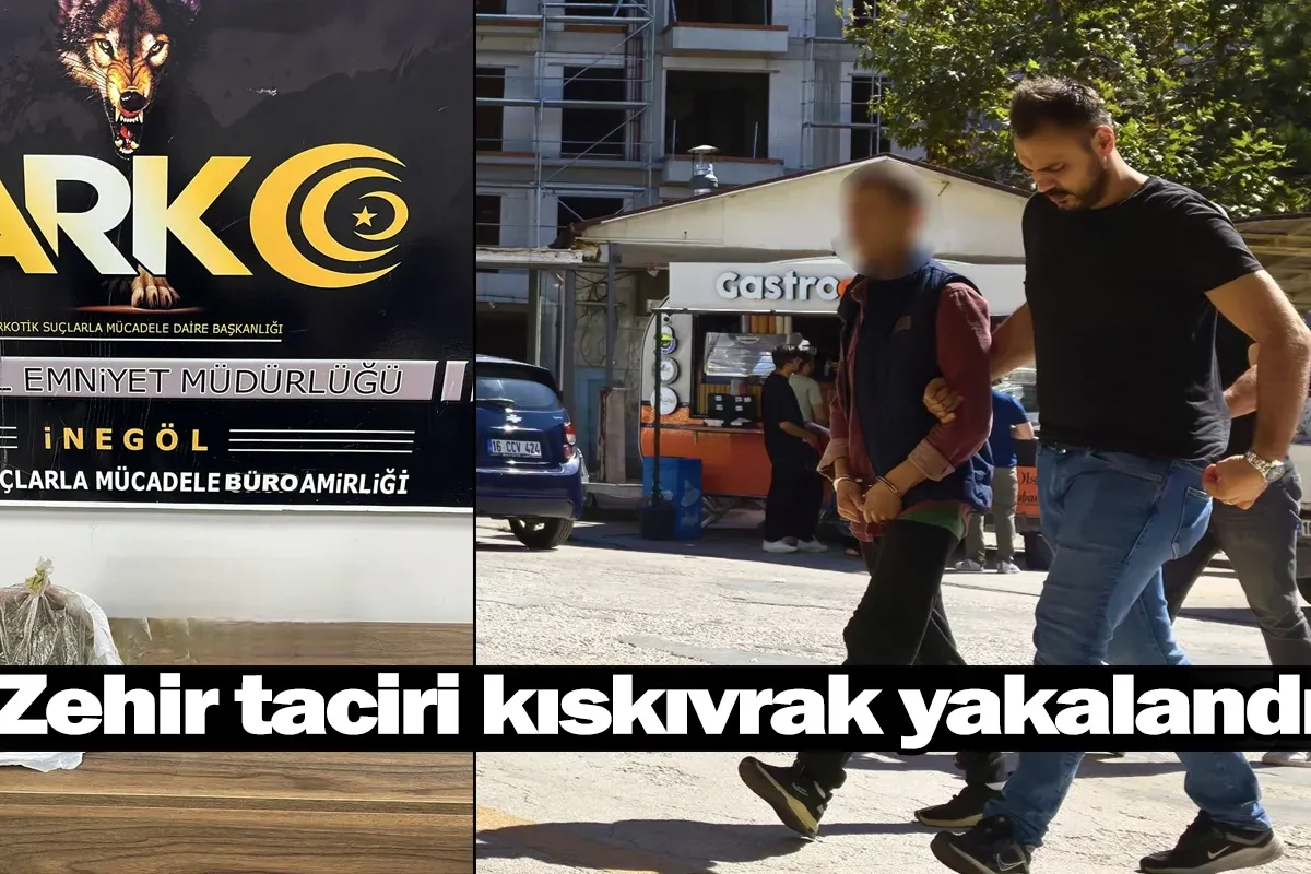 Zehir taciri kıskıvrak yakalandı!