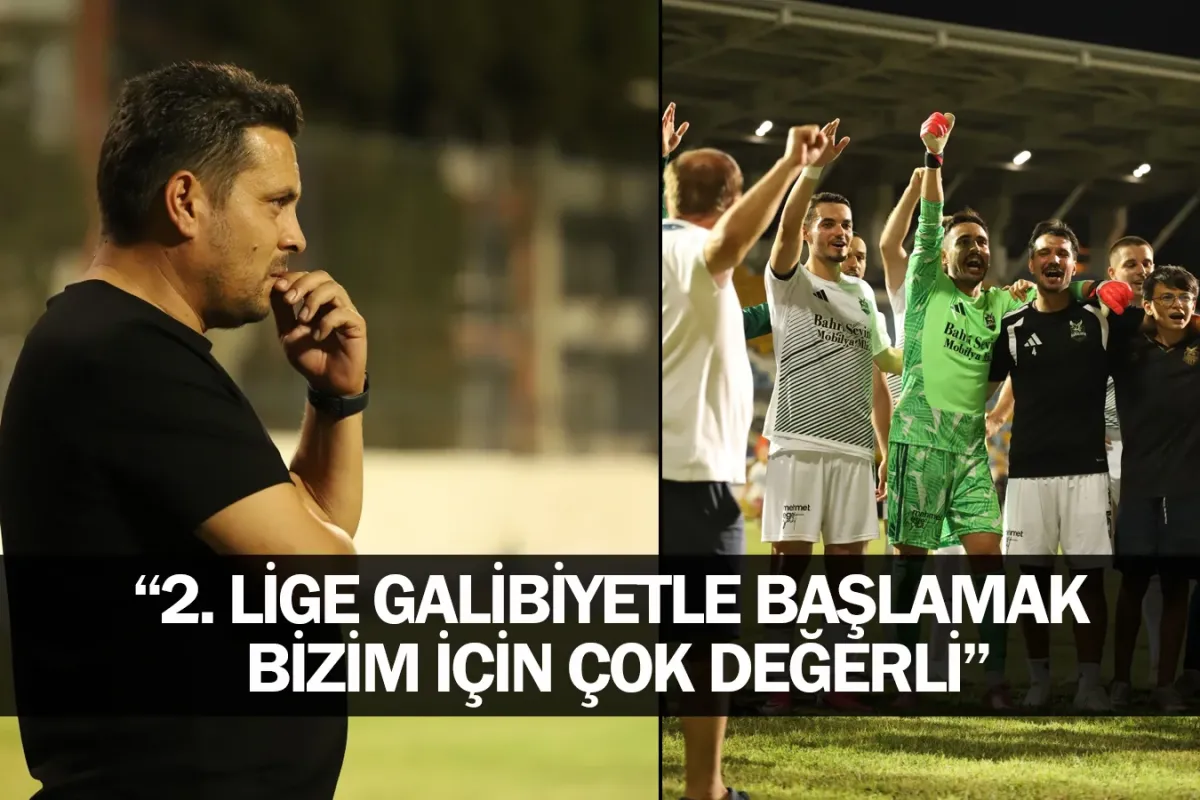 “2. Lige Galibiyetle Başlamak Bizim İçin Çok Değerli”