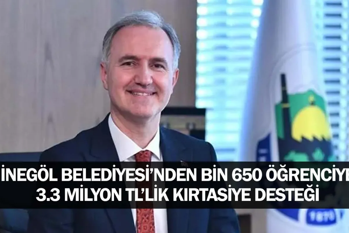 İnegöl Belediyesi’nden bin 650 öğrenciye 3.3 milyon TL’lik kırtasiye desteği