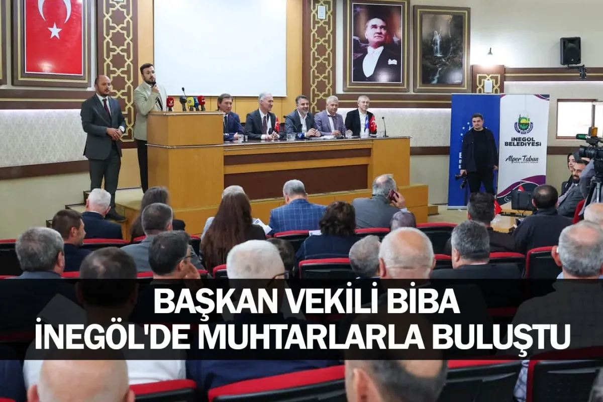 Başkan Vekili Biba İnegöl'de muhtarlarla buluştu
