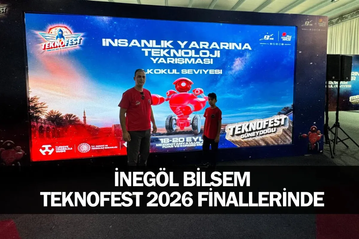 İnegöl BİLSEM TEKNOFEST 2026 Finallerinde