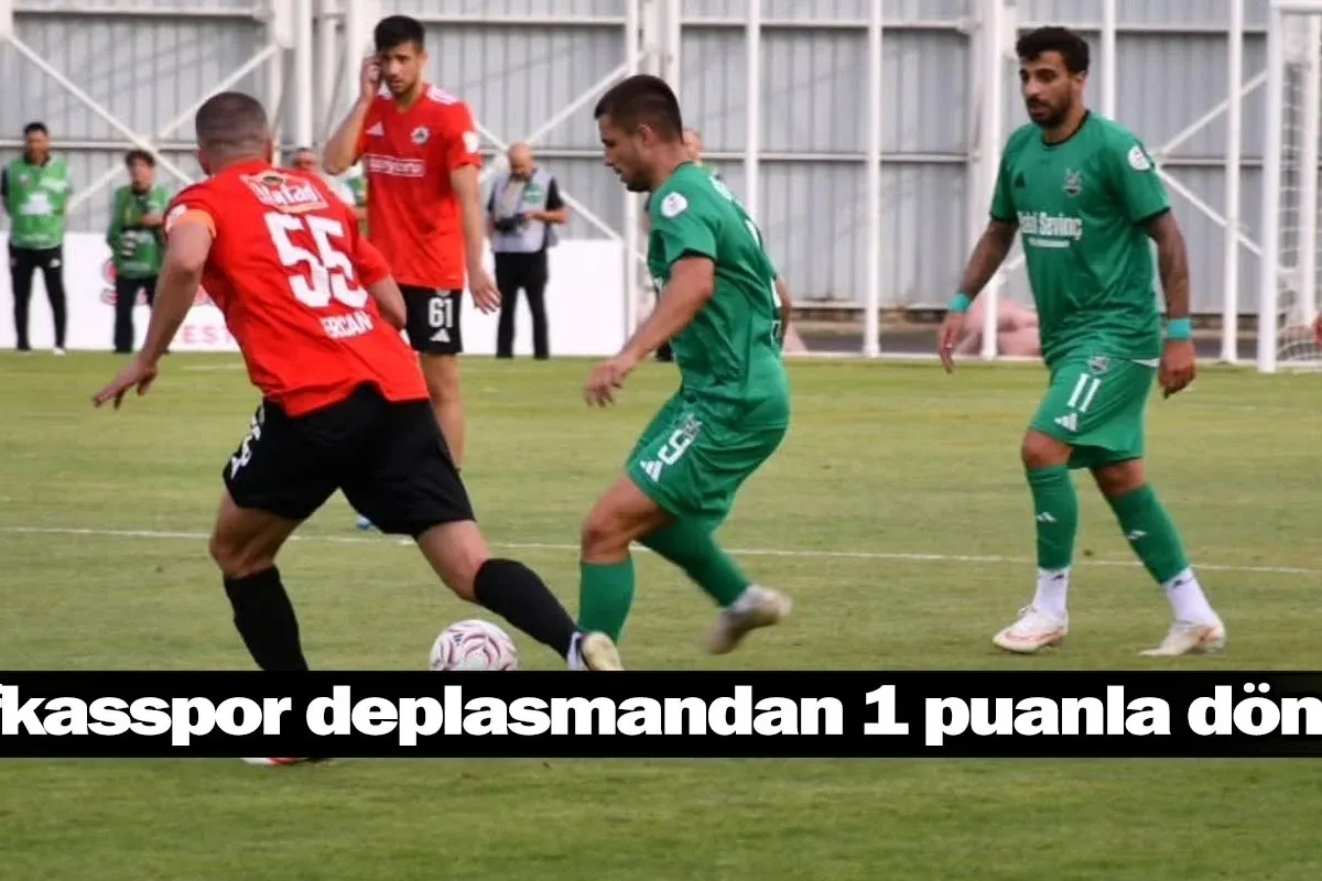 Kafkasspor deplasmandan 1 puanla dönüyor