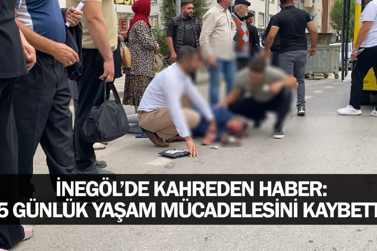 İnegöl’de Kahreden Haber: 5 Günlük Yaşam Mücadelesini Kaybetti