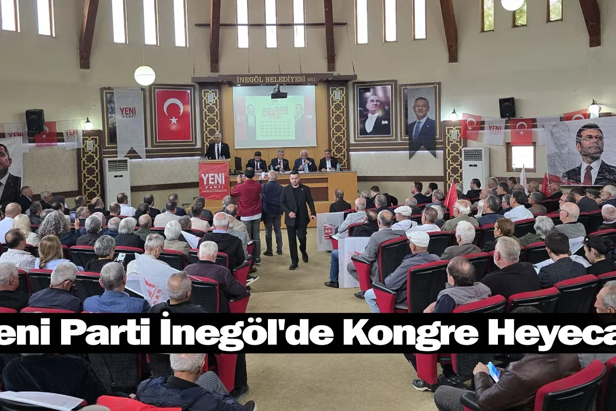 Yeni Parti İnegöl'de Kongre Heyecanı