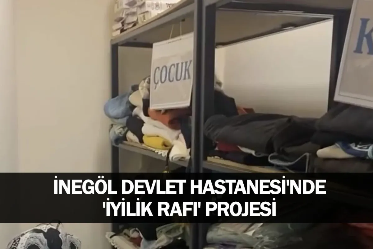 İnegöl Devlet Hastanesi'nde 'İyilik Rafı' Projesi