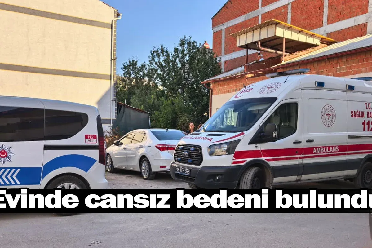 Evinde cansız bedeni bulundu!