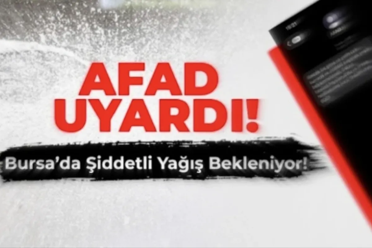 AFAD’dan Bursa için kritik uyarı!