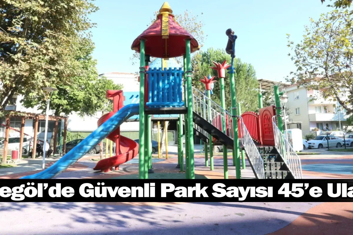 İnegöl’de Güvenli Park Sayısı 45’e Ulaştı