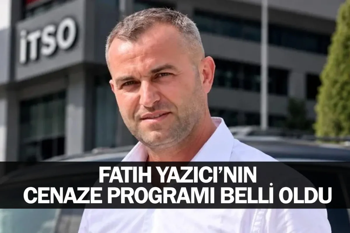 Fatih Yazıcı’nın cenaze programı belli oldu