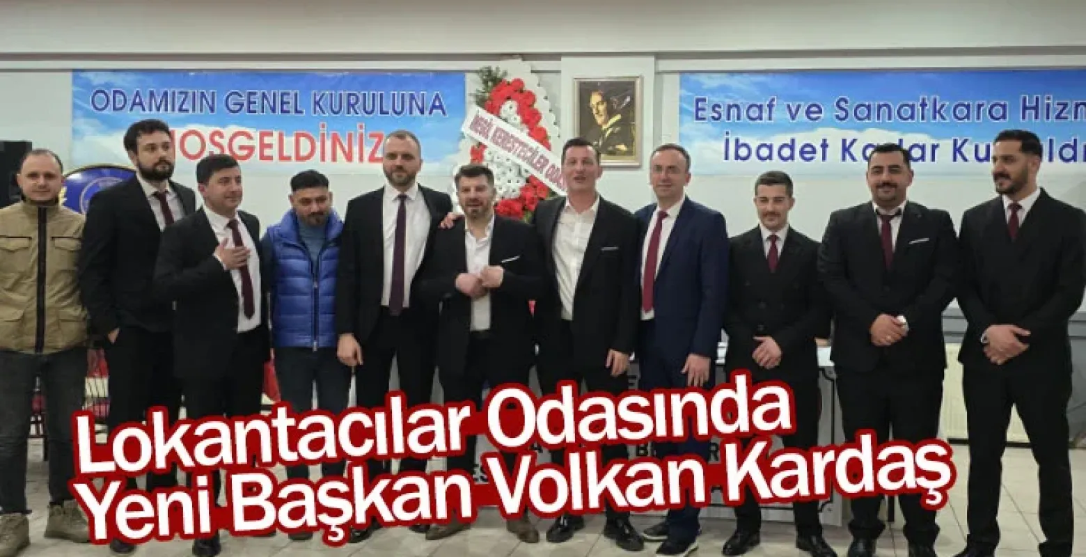 Lokantacılar Odasında Yeni Başkan Volkan Kardaş