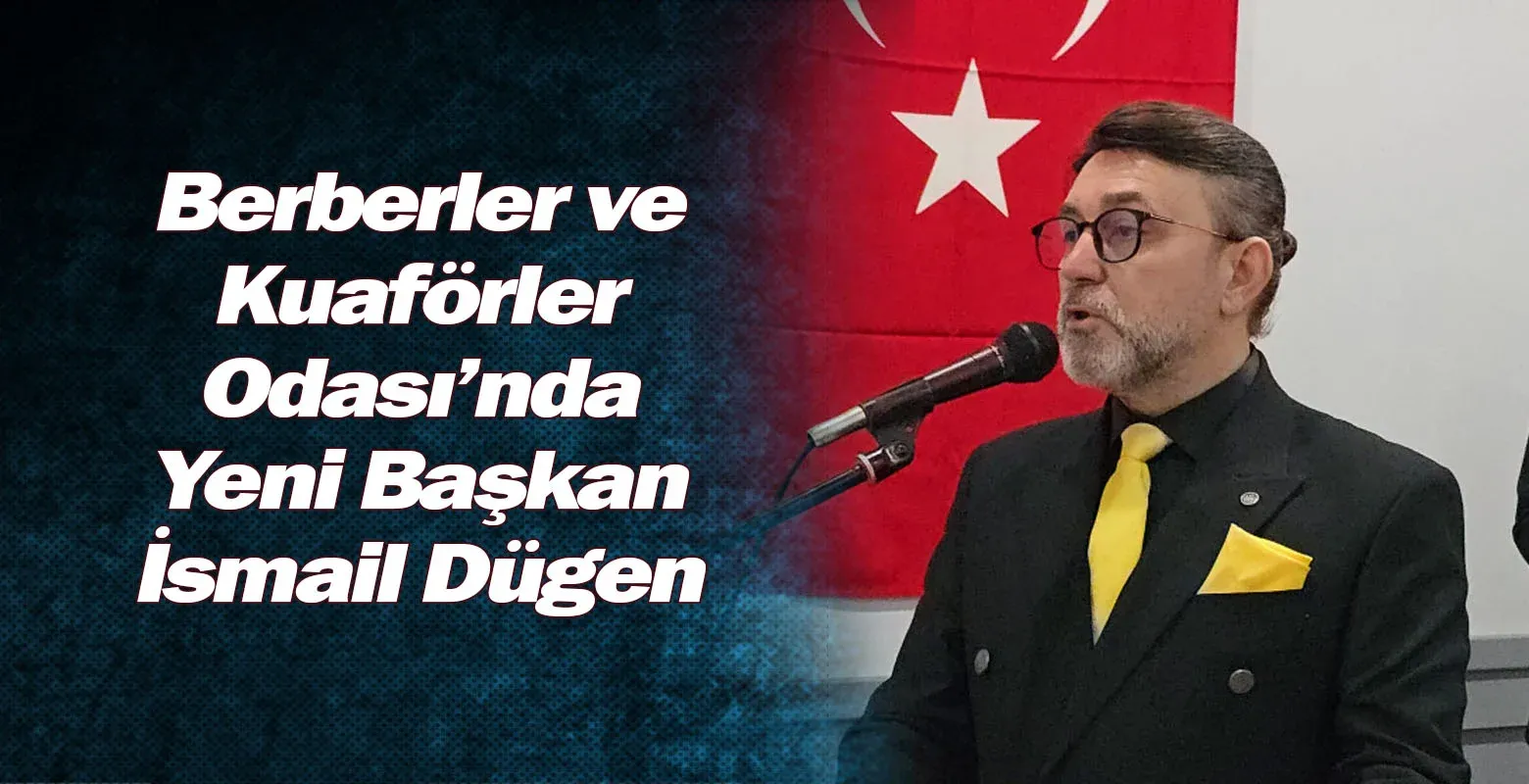 İnegöl Berberler ve Kuaförler Odası’nda Yeni Başkan İsmail Dügen