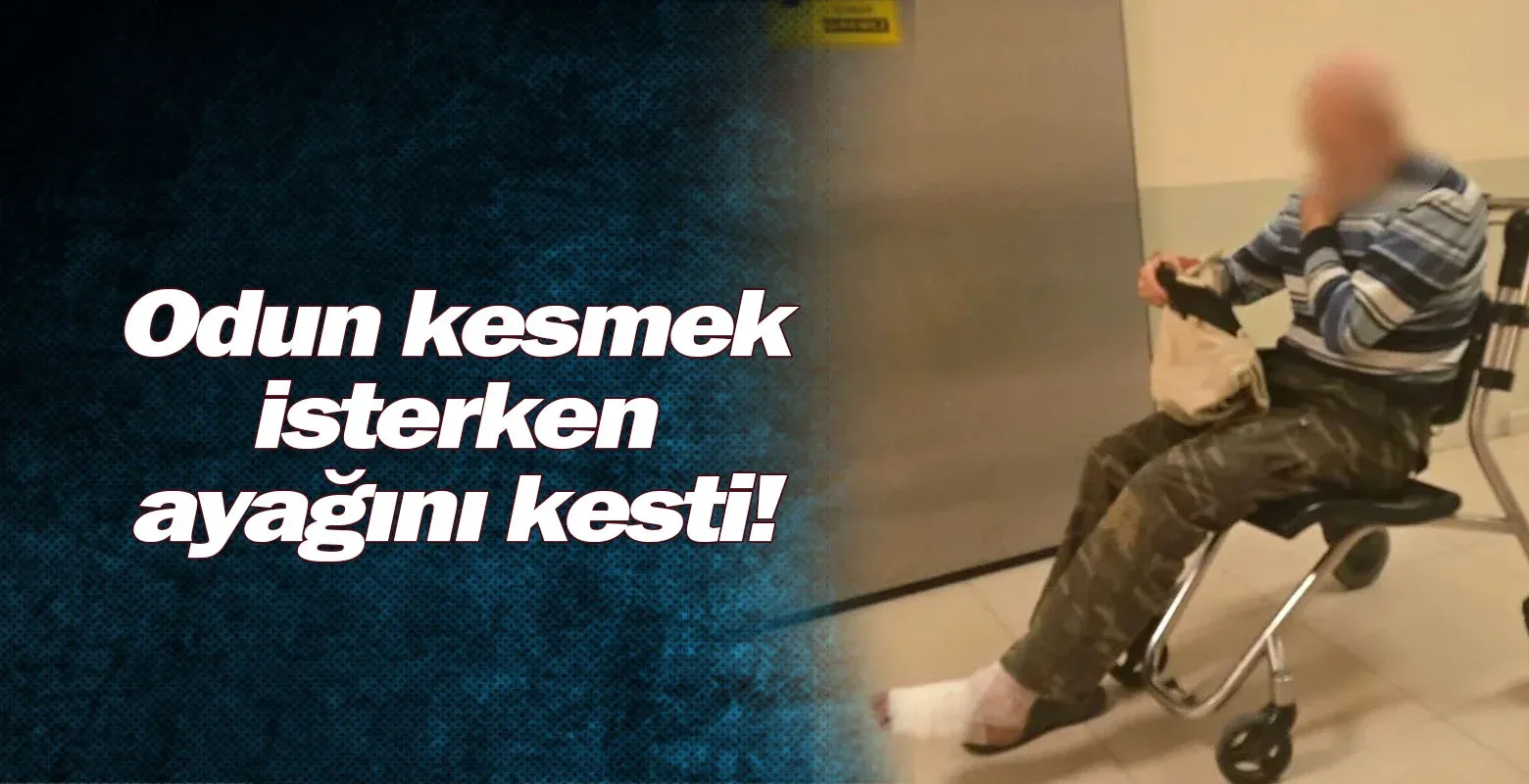 Odun kesmek isterken, ayağını kesti!