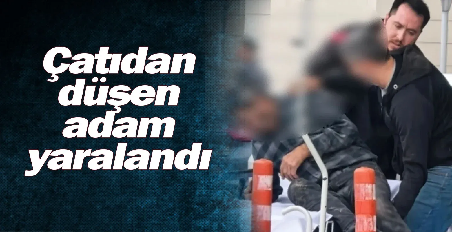İnegöl'de çatıdan düşen adam yaralandı