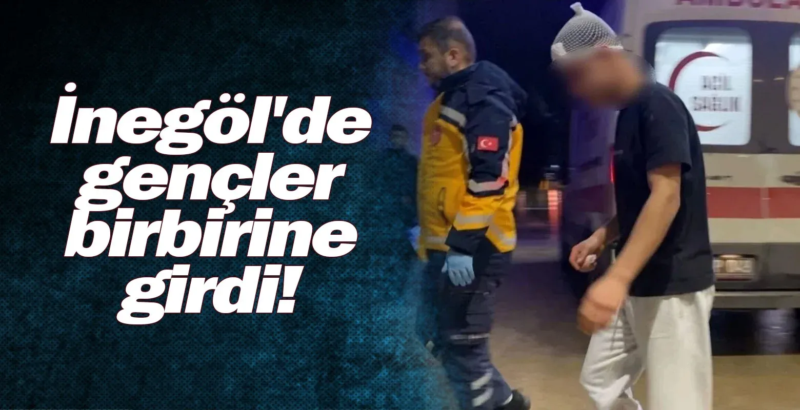 İnegöl'de gençler birbirine girdi!
