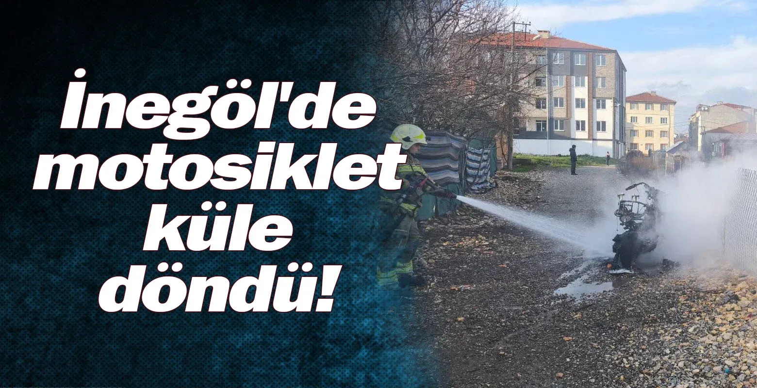 İnegöl'de motosiklet küle döndü!