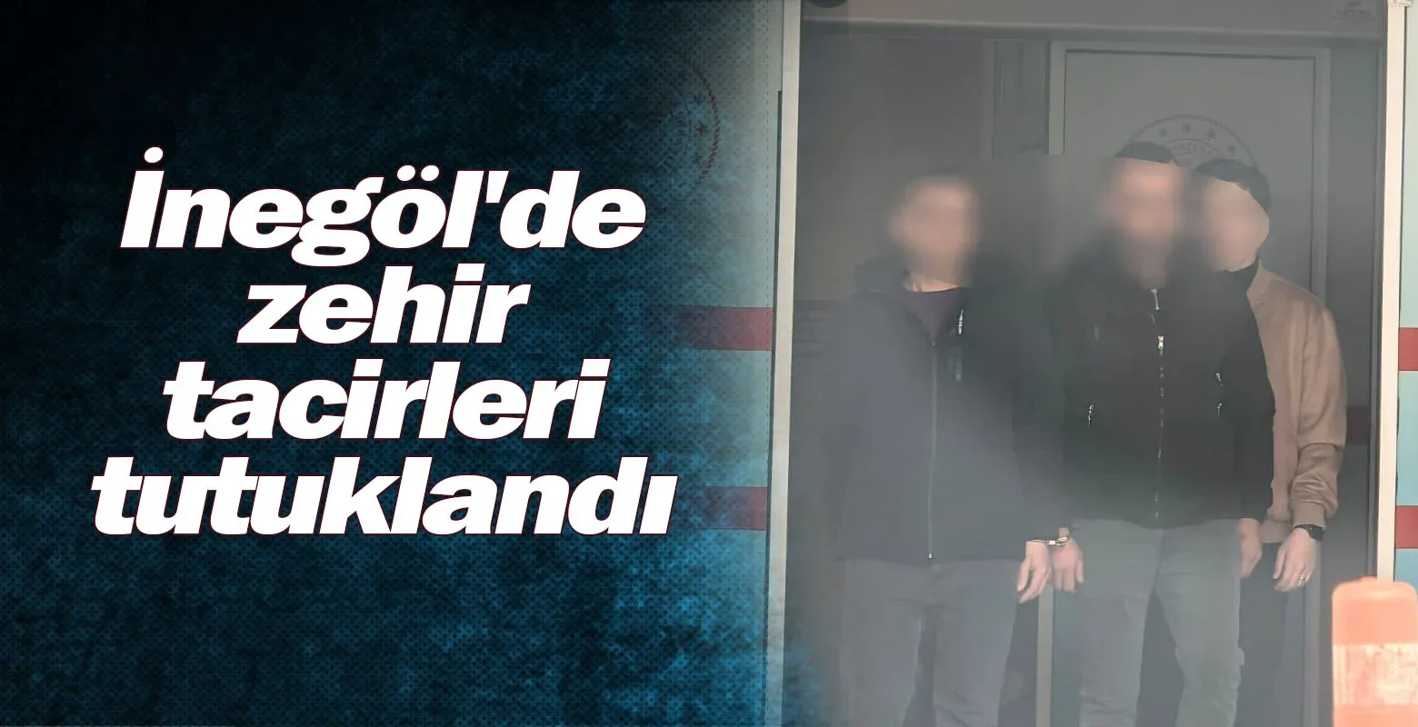 İnegöl'de zehir tacirleri tutuklandı