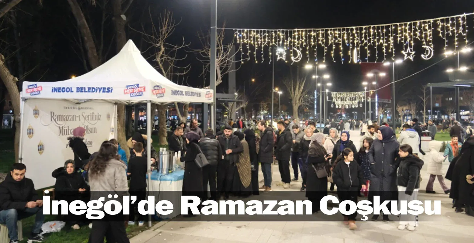 İnegöl’de Ramazan Coşkusu