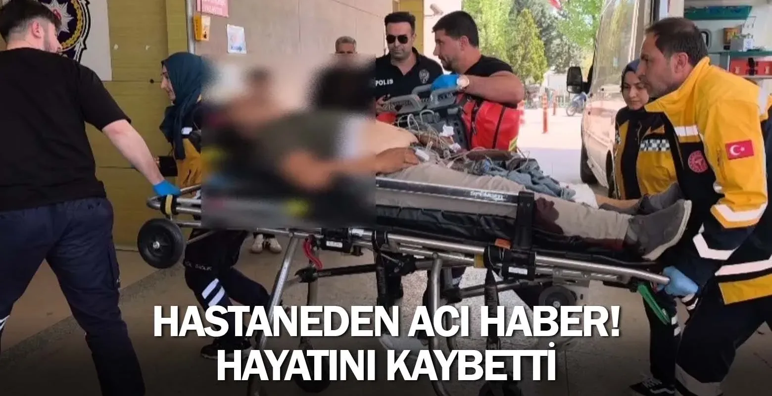 Hastaneden acı haber! Hayatını kaybetti