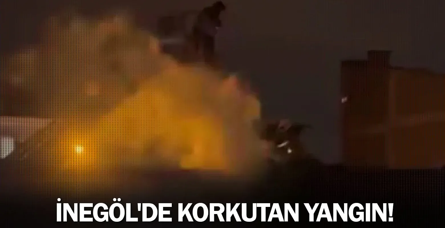 İnegöl'de korkutan yangın!