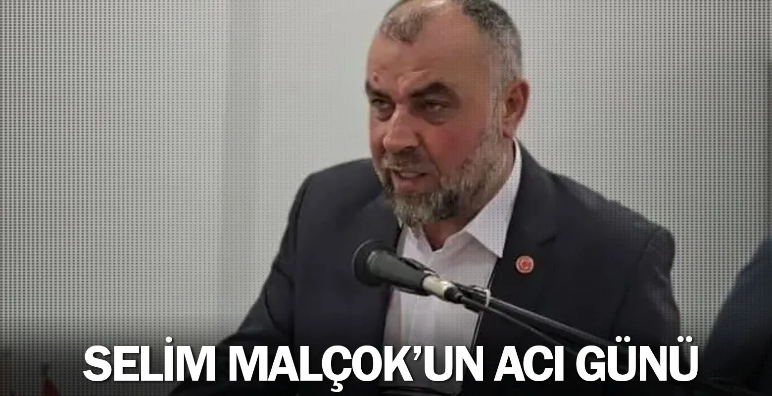 Selim Malçok'un acı günü