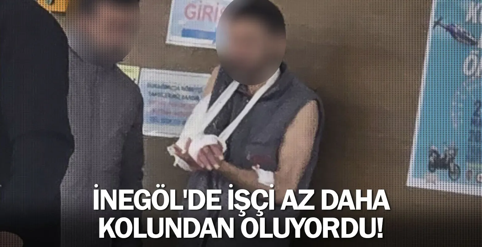 İnegöl'de işçi az daha kolundan oluyordu!