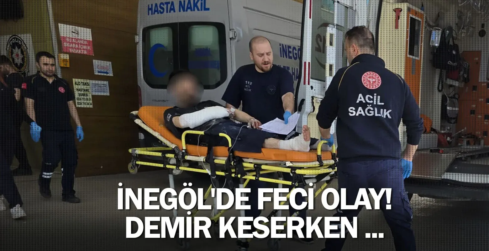 İnegöl'de feci olay! Demir keserken ...