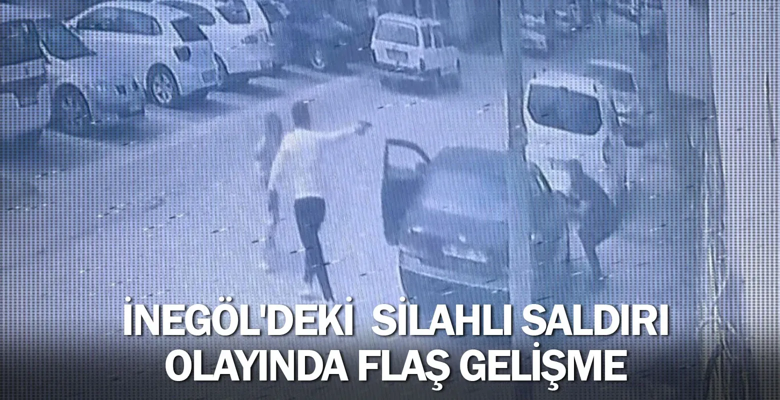 İnegöl'deki  silahlı saldırı olayında flaş gelişme