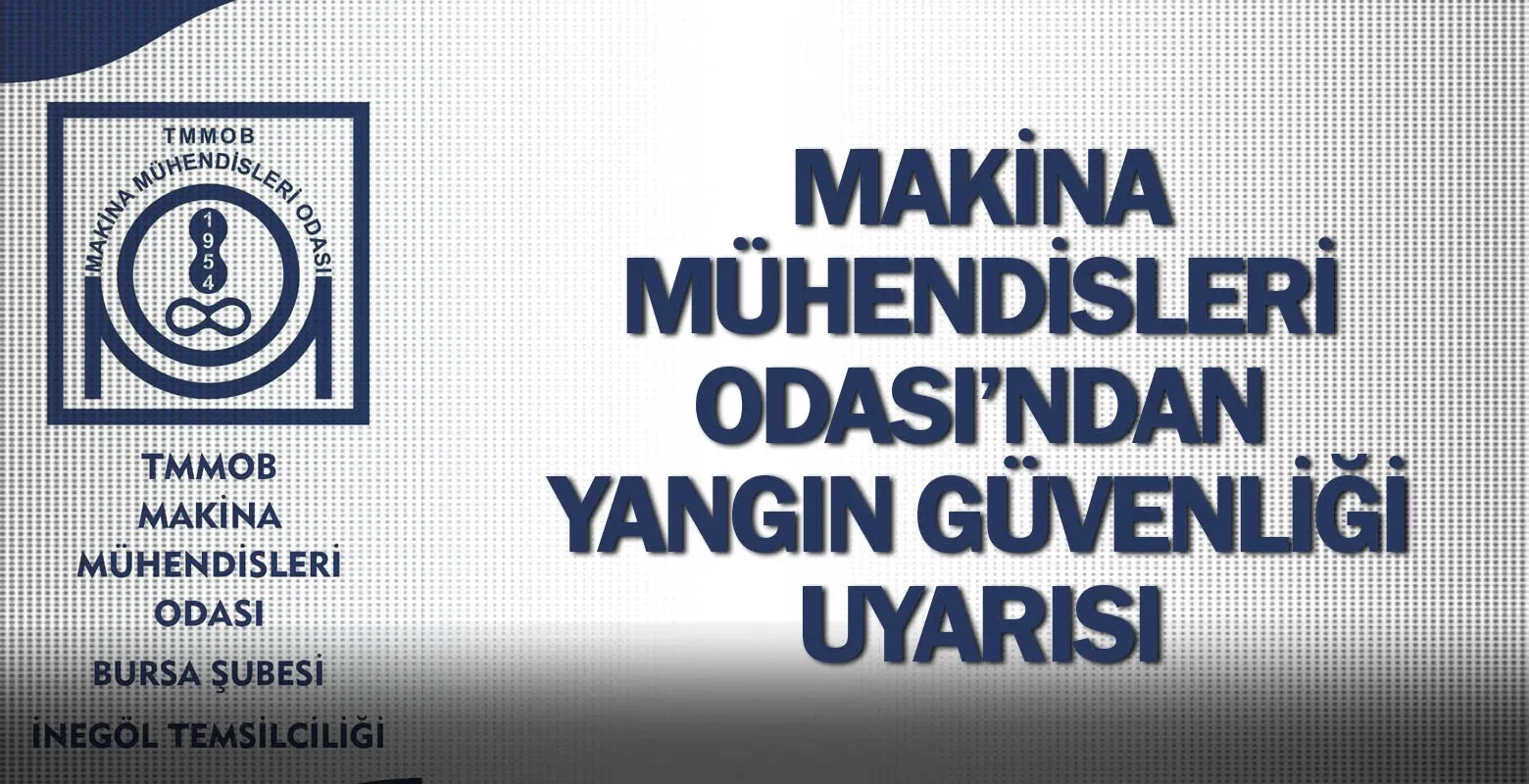 Makina Mühendisleri Odası’ndan Yangın Güvenliği Uyarısı